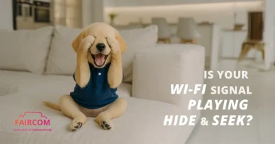 How to Boost Your Wi-Fi Signal at Home: Six Fixes for a Faster Connection | Faircom | Faircape Group